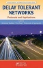 Delay Tolerant Networks - Protocols and Applications (Hardcover) - Athanasios V Vasilakos Photo