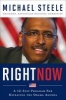 Right Now - A 12-Step Program for Defeating the Obama Agenda (Hardcover) - Michael Steele Photo