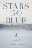 Stars Go Blue (Hardcover) - Laura Pritchett Photo