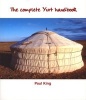 The Complete Yurt Handbook (Paperback) - Paul King Photo