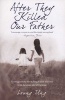 After They Killed Our Father - A Refugee from the Killing Fields Reunites with the Sister She Left Behind (Paperback) - Loung Ung Photo