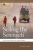 Selling the Serengeti - The Cultural Politics of Safari Tourism (Paperback) - Benjamin Gardner Photo