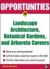 Opportunities in Landscape Architecture, Botanical Gardens and Arboreta Careers (Paperback, Revised) - Blythe Camenson Photo