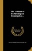 The Methods of Bacteriological Investigation .. (Hardcover) - Ferdinand Adolph Theophil 1852 Hueppe Photo