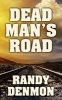 Dead Man's Road (Large print, Hardcover, large type edition) - Randy Denmon Photo