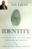 Identity - Discover Who You Are and Live a Life of Purpose (Paperback) - TD Jakes Photo