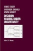 What Every Engineer Should Know About Decision Making Under Uncertainty (Hardcover) - John X Wang Photo