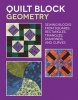 Quilt Block Geometry - Sewing Blocks from Squares, Rectangles, Triangles, Diamonds, and Curves (Paperback) - Nancy Wick Photo