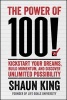 The Power of 100! - Kickstart Your Dreams, Build Momentum, and Discover Unlimited Possibility (Paperback) - Shaun King Photo