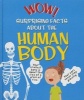 Wow! Surprising Facts about the Human Body (Hardcover) - Kingfisher Books Photo