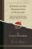 Journal of the Transactions in Scotland - During the Contest Between the Adherents of Queen Mary, and Those of Her Son, 1570, 1571, 1572, 1573 (Classic Reprint) (Paperback) - Richard Bannatyne Photo