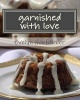 Garnished with Love - More Great Recipes from Evelyn's Kitchen (Paperback) - Mrs Evelyn Hoefakker Photo