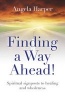 Finding a Way Ahead! - Spiritual Signposts to Healing and Wholeness (Paperback) - Angela Harper Photo