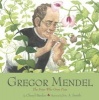 Gregor Mendel - The Friar Who Grew Peas (Hardcover) - Cheryl Bardoe Photo