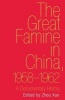 The Great Famine in China, 1958-1962 - A Documentary History (Hardcover) - Zhou Xun Photo