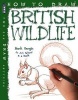 How to Draw British Wildlife (Paperback, Illustrated edition) - Mark Bergin Photo