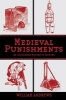 Medieval Punishments - An Illustrated History of Torture (Paperback) - William Andrews Photo