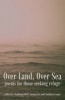 Over Land, Over Sea - Poems for Those Seeking Refuge (Paperback) - Kathleen Bell Photo