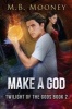 Make a God - Twilight of the Gods Book 2 (Paperback) - M B Mooney Photo