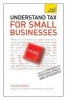 Understand Tax for Small Businesses: Teach Yourself (Paperback) - Sarah Deeks Photo