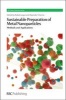 Sustainable Preparation of Metal Nanoparticles - Methods and Applications (Hardcover) - Rafael Luque Photo