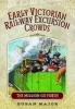 The Early Victorian Railway Excursions - The Million Go Forth (Hardcover) - Susan Major Photo