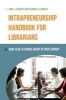 Intrapreneurship Handbook for Librarians - How to be a Change Agent in Your Library (Paperback) - Arne Almquist Photo