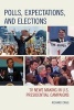 Polls, Expectations, and Elections - TV News Making in U.S. Presidential Campaigns (Paperback) - Richard Craig Photo