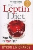 The Leptin Diet - How Fit Is Your Fat? (Paperback) - Byron J Richards Photo