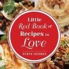 Little Red Book of Recipes to Love - By  (Hardcover) - Sydne George Photo