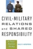 Civil-military Relations and Shared Responsibility - A Four Nation Study (Hardcover) - Dale R Herspring Photo