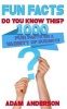 Fun Facts - Do You Know This? - 1000 Fun Facts on a Variety of Subjects (Paperback) - Adam Anderson Photo