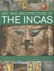 The Art & Architecture of the Incas - an Illustrated History of the Arts, Crafts and Design of the First Peoples of South America, Shown in 250 Rich and Vibrant Photographs (Paperback) - David M Jones Photo