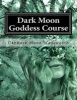 Dark Moon Goddess Course (Paperback) - Candace Moon Wadsworth Photo