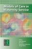 Models of Care in Maternity Services (Paperback, New) - Tahir Mahmood Photo