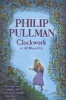 Clockwork (Paperback, New ed) - Philip Pullman Photo