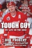 Tough Guy - My Life on the Edge (Paperback) - Bob Probert Photo