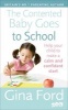 The Contented Baby Goes to School - Help Your Child to Make a Calm and Confident Start (Paperback) - Gina Ford Photo