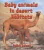 Baby Animals in Desert Habitats (Paperback) - Bobbie Kalman Photo