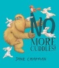 No More Cuddles! (Paperback) - Jane Chapman Photo