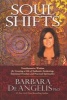 Soul Shifts - Transformative Wisdom for Creating a Life of Authentic Awakening, Emotional Freedom & Practical Spirituality (Paperback) - Barbara De Angelis Photo