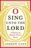 O Sing Unto the Lord - A History of English Church Music (Paperback, Main) - Andrew Gant Photo