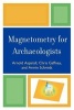 Magnetometry for Archaeologists (Paperback) - Arnold Aspinall Photo