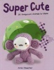 Super Cute - 25 Amigurumi Animals to Make (Paperback) - Annie Obaachan Photo