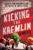 Kicking the Kremlin - Russia's New Dissidents and the Battle to Topple Putin (Paperback) - Marc Bennetts Photo