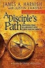 A Disciple's Path - Deepening Your Relationship with Christ and the Church (Paperback, Leader Guide) - James A Harnish Photo