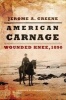 American Carnage - Wounded Knee, 1890 (Hardcover) - Jerome A Greene Photo