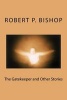 The Gatekeeper and Other Stories (Paperback) - MR Robert P Bishop Photo