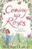 Coming Up Roses (Paperback, Main Market Ed.) - Rachael Lucas Photo