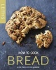 How to Cook Bread (Hardcover) - Leiths School of Food and Wine Photo